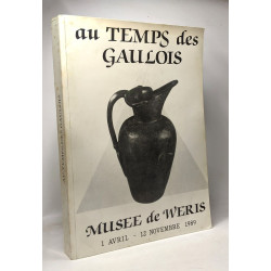 Au temps des Gaulois - Musée de Weris --- exposition1 Avril / 12...
