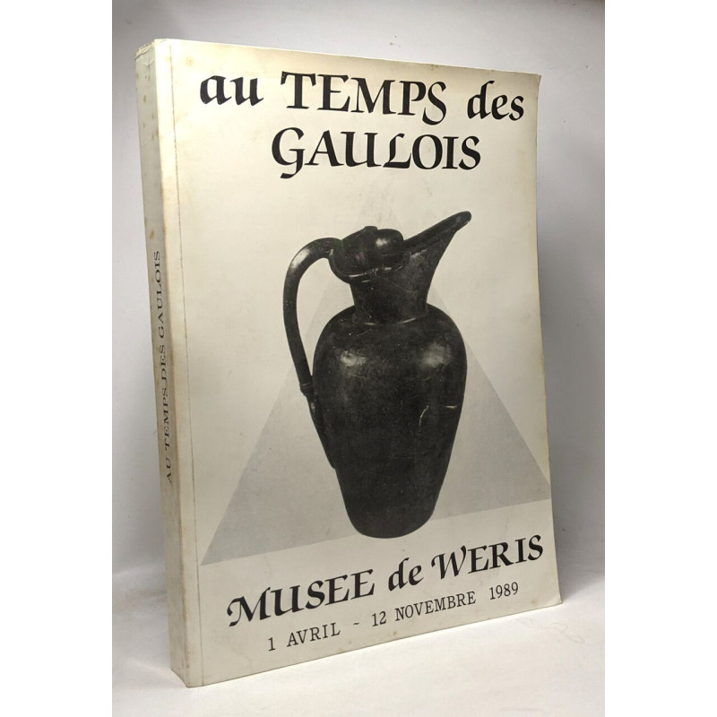 Au temps des Gaulois - Musée de Weris --- exposition1 Avril / 12...