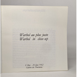 Warhol au plus juste - warhol in close-up / 8 mais 20 juin 1982