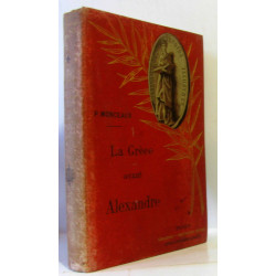 La Grèce avant Alexandre. Etude sur la société grecque du VIe au...