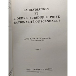 Révolution Et L'Ordre Juridique Prive Rationalité Ou Scandale? ---...
