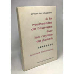À la recherche de l'Europe sur les routes du passé - TOME VIII -...
