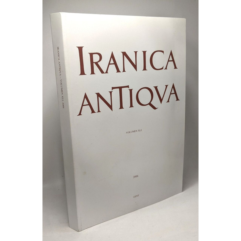 Iranica Antiqua - VOLUMEN XLI - 2006