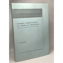 Homeric modifications of formulaic prototypes - studies in the...