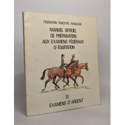 Manuel officiel de préparation aux examens fédéraux d'équitation...