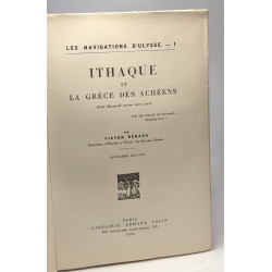 Ithaque et la Grèce des Achéens / Les navigations d'Ulysse. - I...