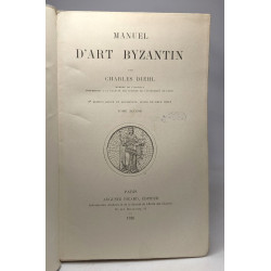 Manuel d'Art Byzantin - 2e édition revue et augmentée - 2 TOMES...