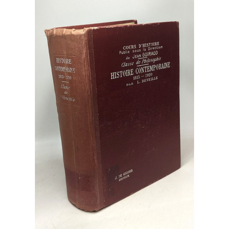 Histoire contemporaine de 1815 à 1920 / Classe de philosophie et...