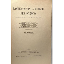 L'orientation actuelle des sciences - conférances faites à l'école...