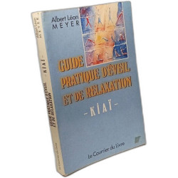 Guide pratique d'éveil et de relaxation kiai (Hatha-Yoga)