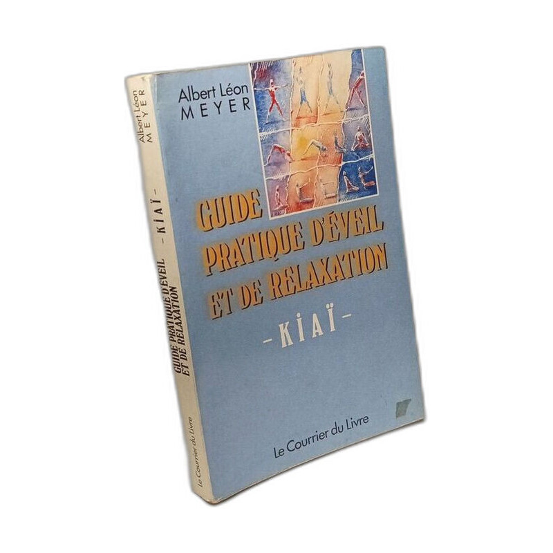 Guide pratique d'éveil et de relaxation kiai (Hatha-Yoga)