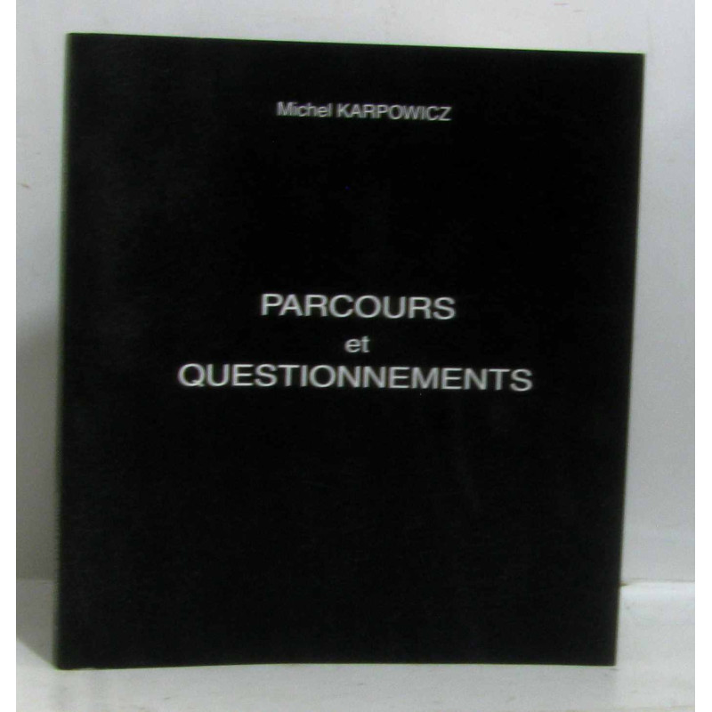 Parcours et questionnements - édité à 300 exemplaire pour...
