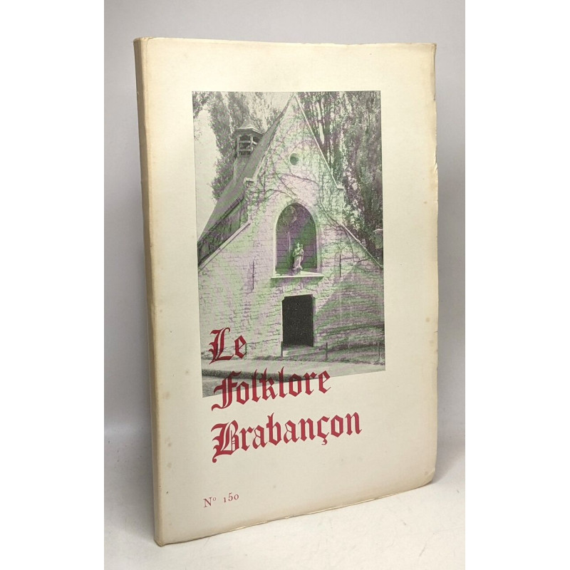 Le folklore Brabançon - JUIN 1961 N°150 --- Service de recherches...