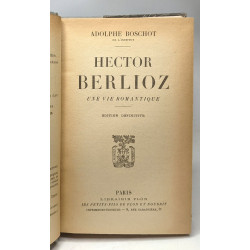 Hector Berlioz une vie romantique - édition définitive
