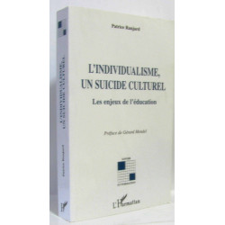 L'individualisme un suicide culturel: Les enjeux de l'éducation