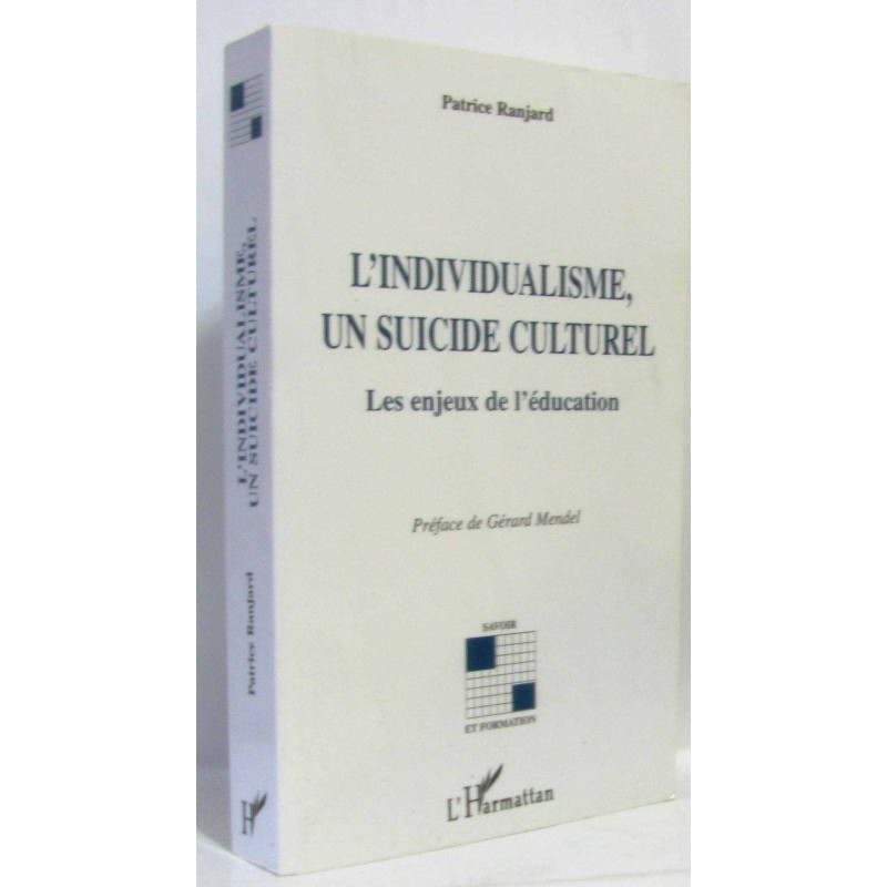 L'individualisme un suicide culturel: Les enjeux de l'éducation