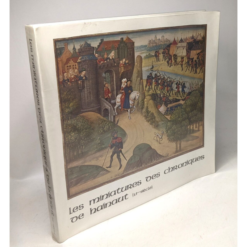Les miniatures des chroniques de Hainaut (15eme siècle)