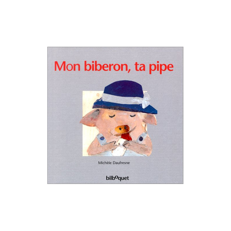 Mon biberon ta pipe