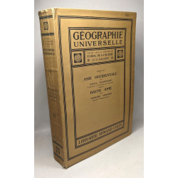 Géographie universelle TOME VIII Asie Occidentale / Hauute Asie