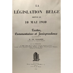 La législation belge depuis le 10 mai 1940 - textes commentaires...