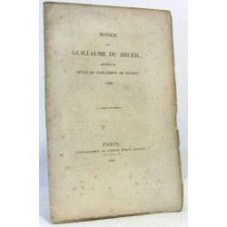 Notice sur Guilllaume du Brueil auteur du style du parlement de...