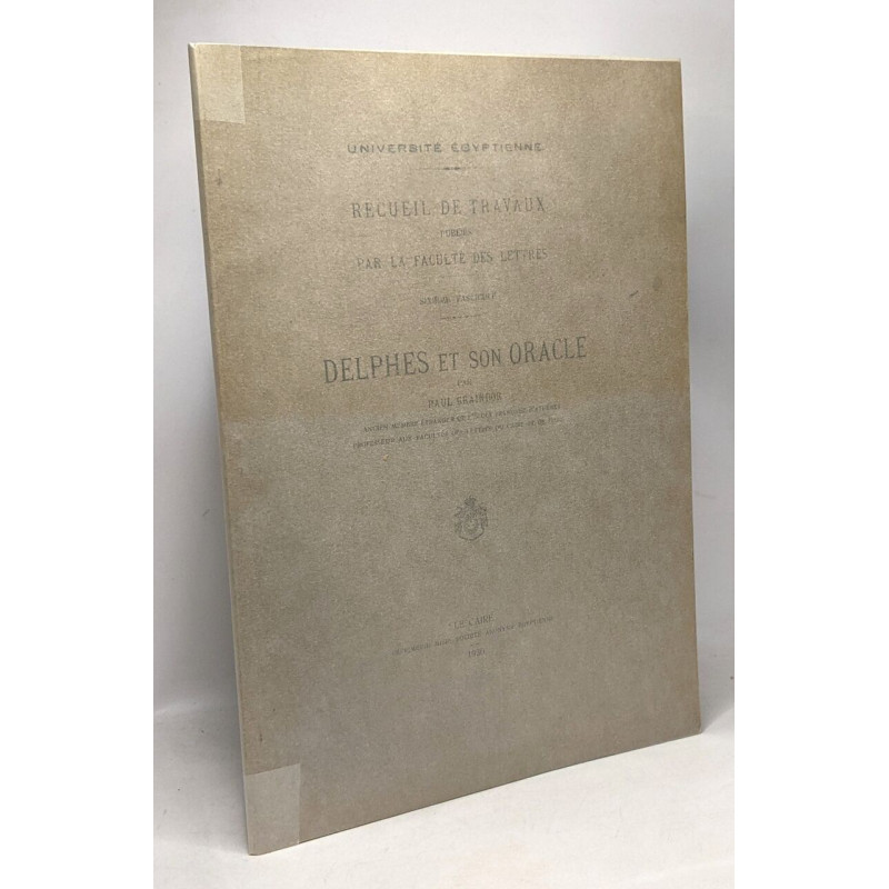 Delphes et son oracle - recueil de travaux publiés par la faculté...