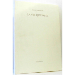 La vie qui passe - avec hommage de l'auteur au résistant Paul Chaslin