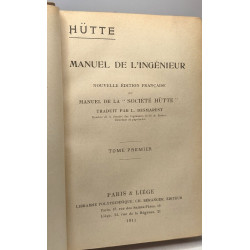 Manuel de l'ingénieur - TOME PREMIER + TOME SECOND