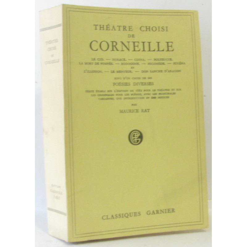 Théâtre choisi de Corneille - Le cid Horace CInna Polyeuct La mort...