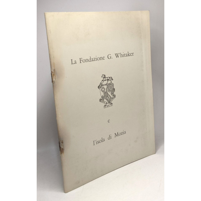 La Fondazione G. Whiteker e l'isola di Mozia + livret: L'isola di...