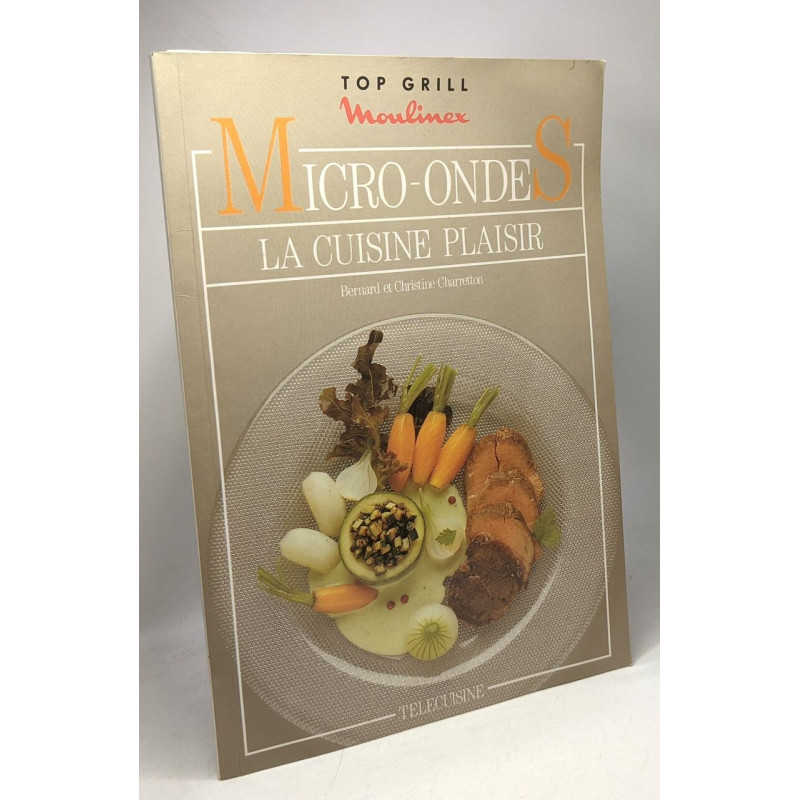 MIcro-Ondes - La cuisine plaisir - TOP GRILL MOULINEX - avec son...