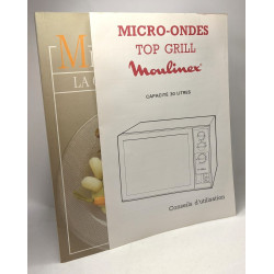 MIcro-Ondes - La cuisine plaisir - TOP GRILL MOULINEX - avec son...