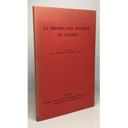 La délinquance juvénile et l'école - colloque des vendredi 11 et...