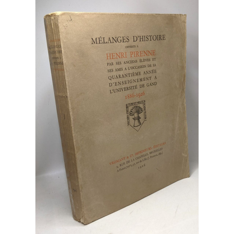Mélanges d'Histoire offerts à Henri Pirenne par ses anciens élèves...