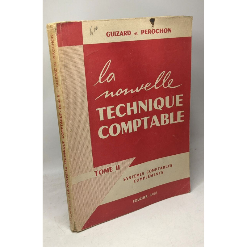 La nouvelle technique comptable - TOME II - systèmes comptables...