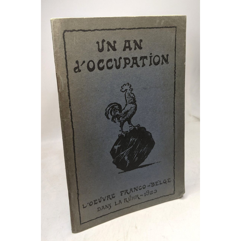 Un an d'occupation - l'oeuvre franco-belge dans la Ruhr en 1923 -...