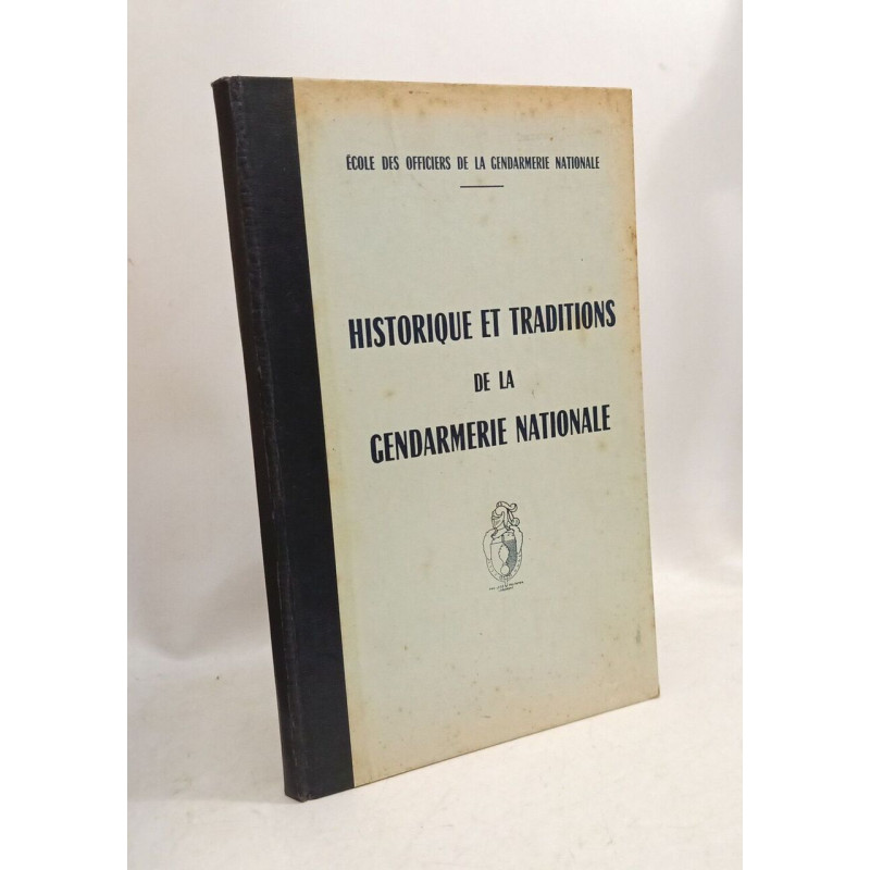 Historique et traditions de la Gendarmerie Nationale --- Ecole des...