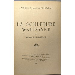 La sculpture wallonne - TOME PREMIER / collection des Amis de...