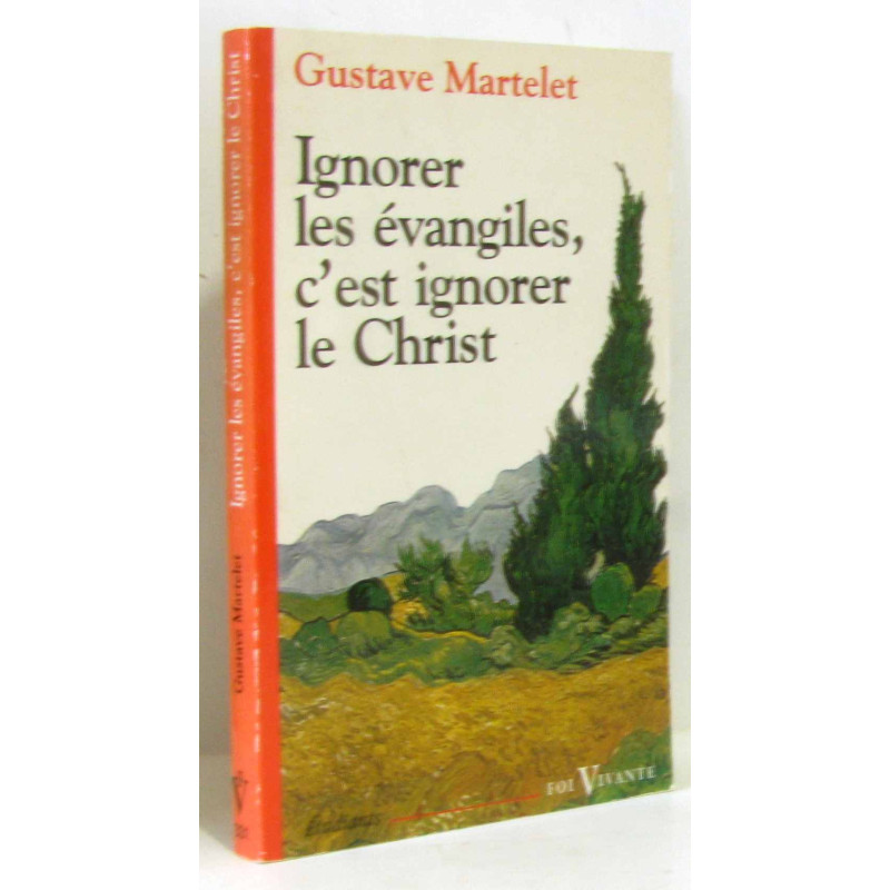 Ignorer les Évangiles c'est ignorer le Christ