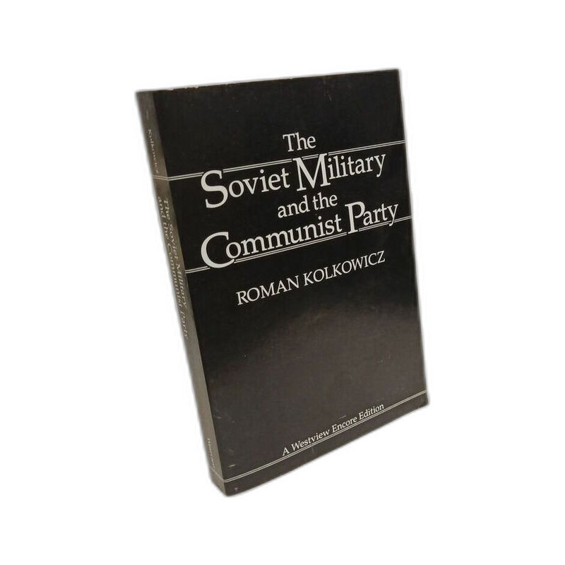 The Soviet Military And The Communist Party