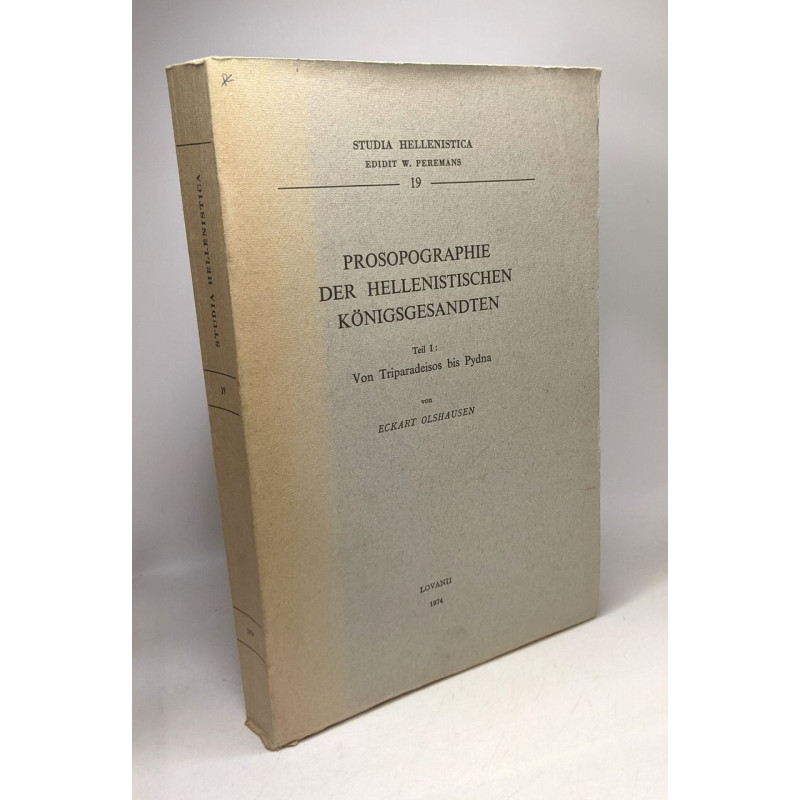 Prosopographie der hellenistischen königsgesandten - TEIL I: Von...