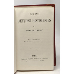 Dix ans d'études historiques - nouvelle édition revue avec le plus...