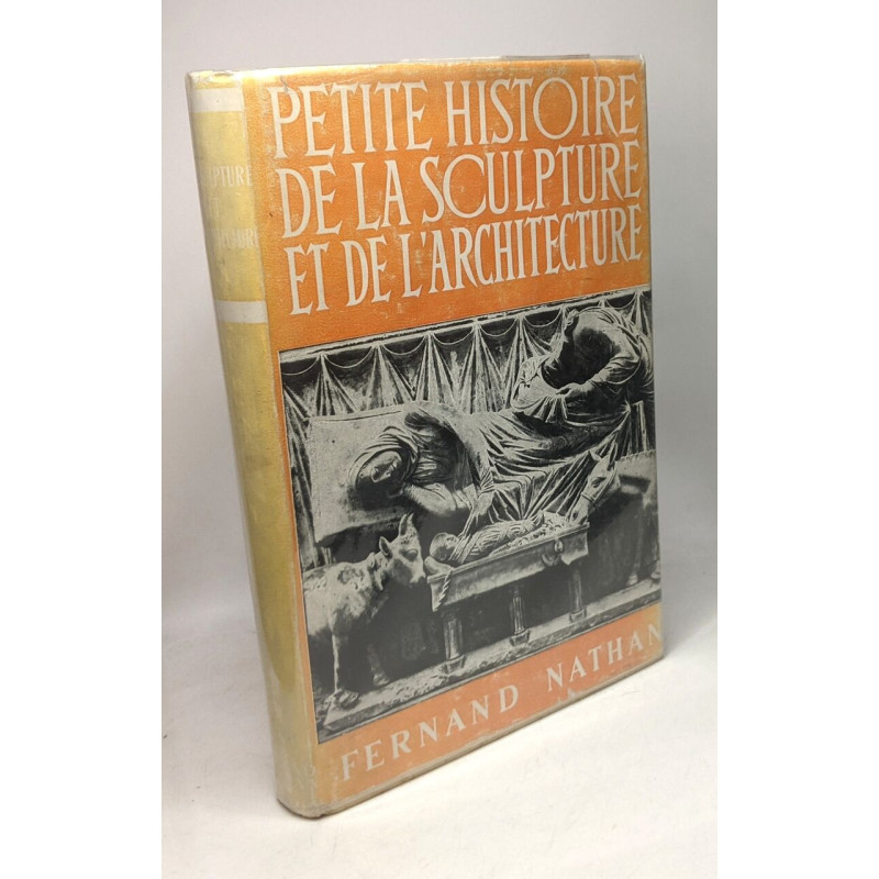 Petite histoire de la sculpture et de l'Architecture - préface de...