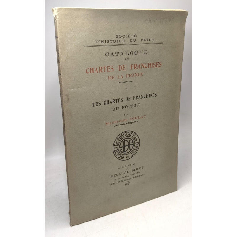 Catalogue des chartes de franchises de la France TOME I - Les...