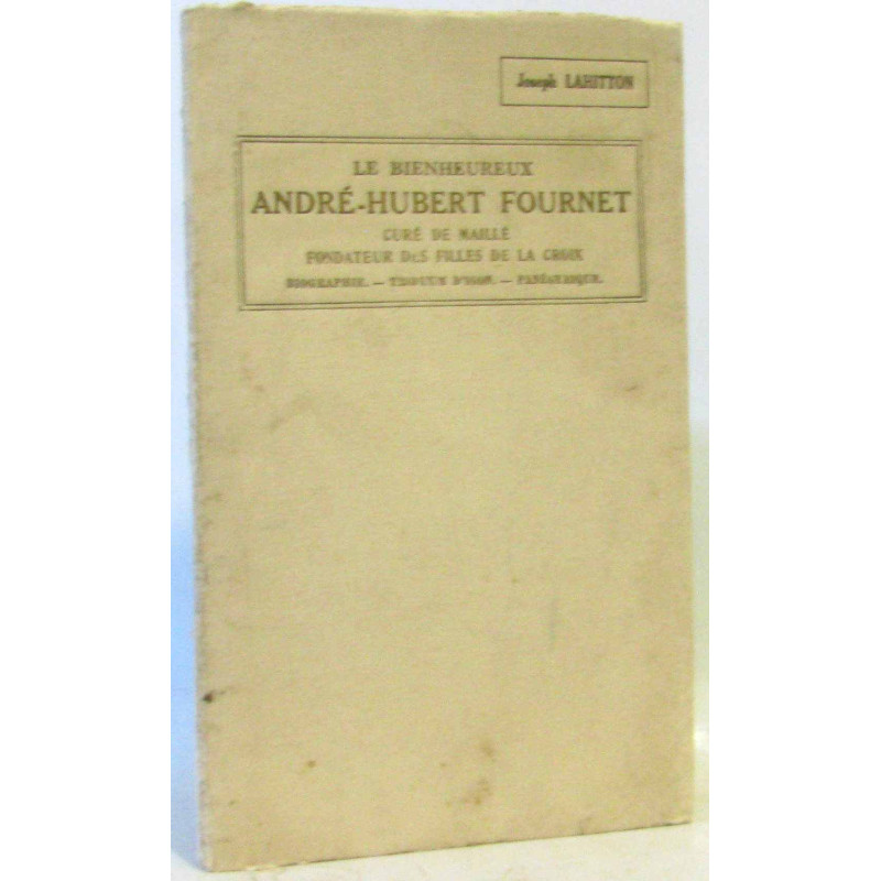 Le Bienheureux Andreé-Hubert Fournet Curé de Maillé Fondateur des...
