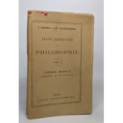 Traité élémentaire de philosophie tome II: logique. morale