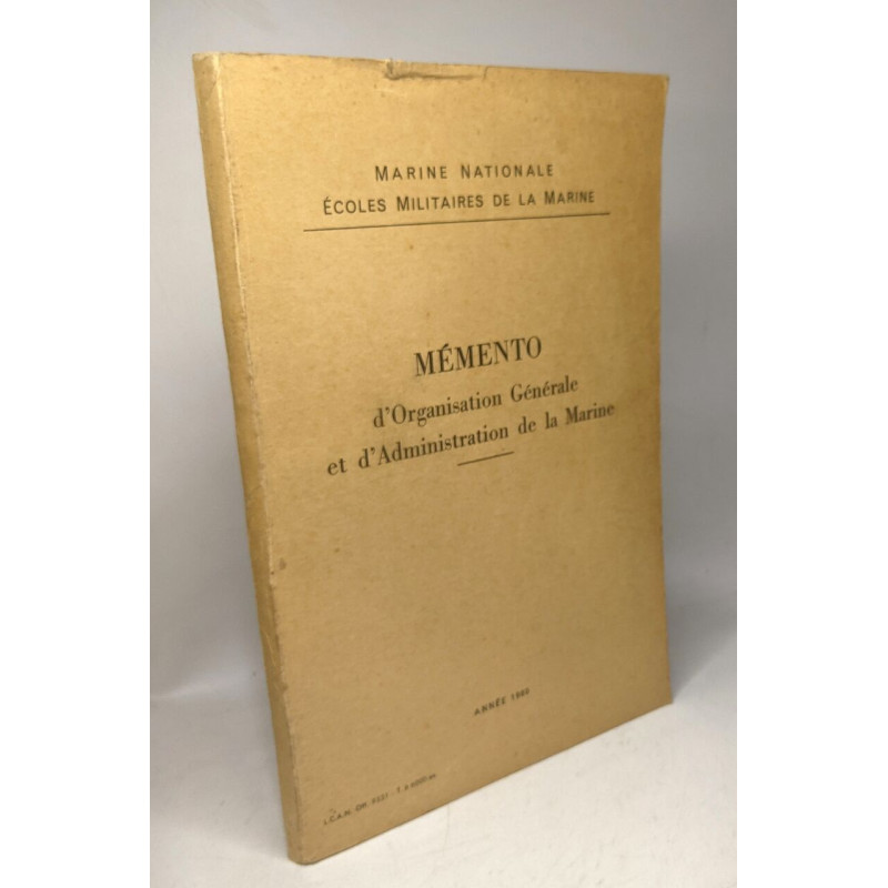 Mémento d'Organisation Générale et d'Administration de la Marine /...