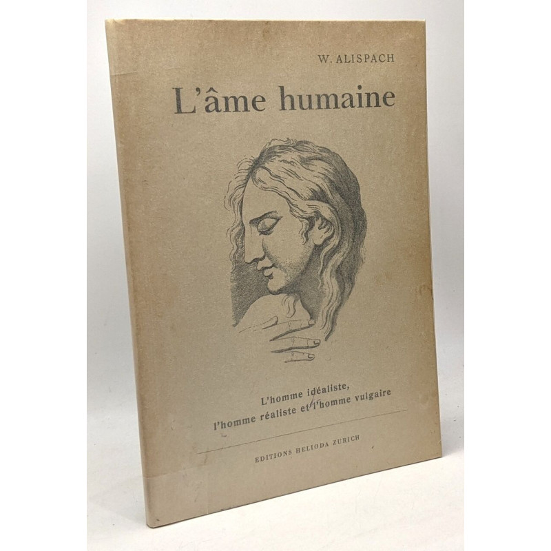 L'âme humaine - l'homme idéaliste l'homme réaliste et l'homme vulgaire