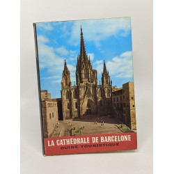 La cathédrale de Barcelonne - guide touristique