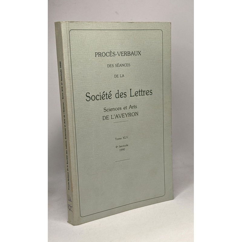 Procès-verbaux des séances de la société des lettres sciences et...